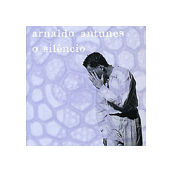 Arnaldo Antunes - O SilÃªncio album