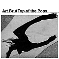 Art Brut - Top of the Pops album