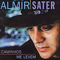 Almir Sater - Caminhos Me Levem альбом