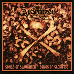 Atomizer - Songs of Slaughter - Songs of Sacrifice album