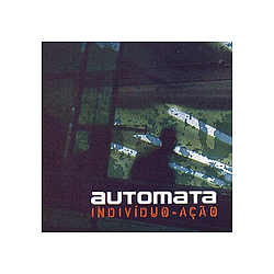 Automata - IndivÃ­duo-AÃ§Ã£o альбом