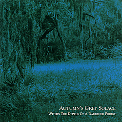 Autumn&#039;s Grey Solace - Within the Depths of a Darkened Forest album