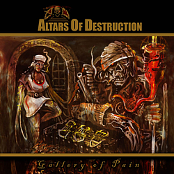 Altars Of Destruction - Gallery of Pain album