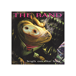 Band, The - High On The Hog альбом