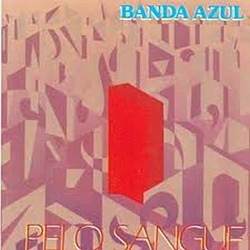 Banda Azul - Pelo Sangue альбом