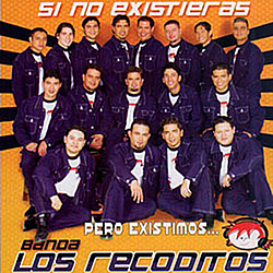 Banda Los Recoditos - Si No Existieras album