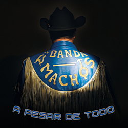 Banda Machos - A Pesar de Todo альбом