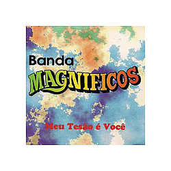 Banda Magníficos - Meu TesÃ£o Ã© VocÃª альбом