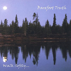 Barefoot Truth - Walk Softly album