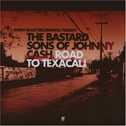 Bastard Sons Of Johnny Cash - Road To Texacali album