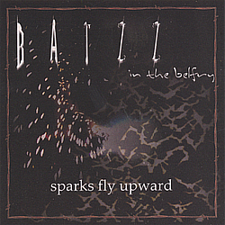 Batzz In The Belfry - Sparks Fly Upward album