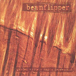 Beanflipper - Garden Variety Manic Depressant альбом