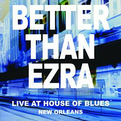 Better Than Ezra Feat. Toddy - Live At House Of Blues New Orleans альбом