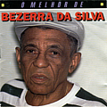 Bezerra da Silva - O Melhor De Bezerra Da Silva album