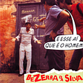 Bezerra da Silva - Ã Esse AÃ­ que Ã© o Homem album