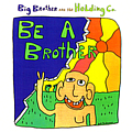Big Brother and the Holding Company - Be a Brother альбом