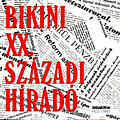 Bikini - XX. SzÃ¡zadi HÃ­radÃ³ альбом