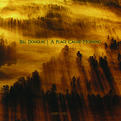 Bill Douglas - A Place Called Morning альбом