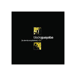 Black Guayaba - Lo DemÃ¡s Es PlÃ¡stico альбом