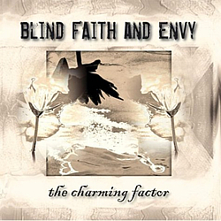 Blind Faith And Envy - The Charming Factor альбом