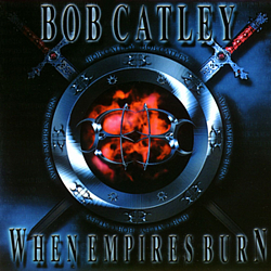 Bob Catley - When Empires Burn album