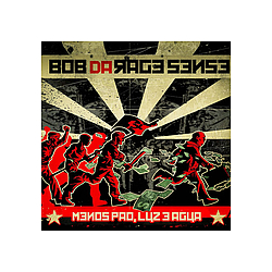Bob Da Rage Sense - Menos PÃ£o, Luz e Ãgua album