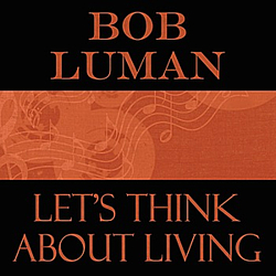 Bob Luman - Let&#039;s Think About Living album