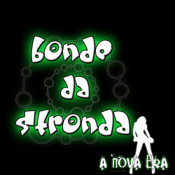 Bonde Da Stronda - A Nova Era альбом
