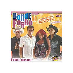 Bonde Do Forró - Bonde Do ForrÃ³, Volume 3: Ã Amor De Mais album