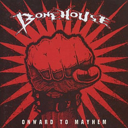 Bonehouse - Onward To Mayhem альбом