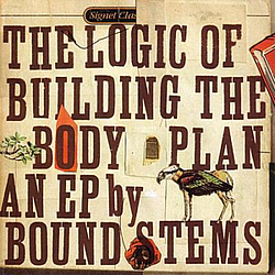 Bound Stems - The Logic Of Building The Body Plan альбом