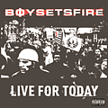 Boysetsfire - Live for Today album