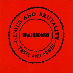 Brainbombs - Genius And Brutality - Taste And Power album