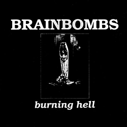 Brainbombs - Burning Hell альбом
