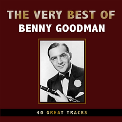 Benny Goodman Orchestra - The Very Best of Benny Goodman альбом