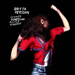 Britta Persson - Top Quality Bones And A Little Terrorist альбом