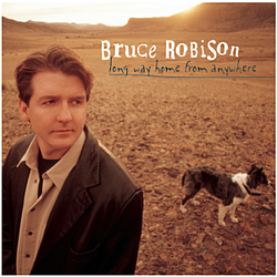 Bruce Robison - Long Way Home From Anywhere album