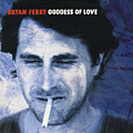 Bryan Ferry - Goddess of Love album