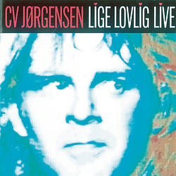 C. V. Jørgensen - Lige Lovlig Live album