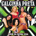 Calcinha Preta - Volume 9: Amor da minha vida альбом
