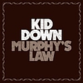 Kid Down - Murphy&#039;s Law альбом