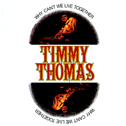 Timmy Thomas - Why Can&#039;t We Live Together album