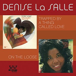 Denise LaSalle - On The Loose / Trapped By A Thing Called Love альбом