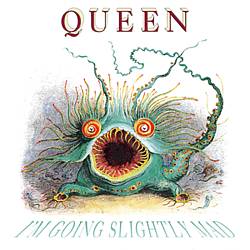 Queen - I&#039;m Going Slightly Mad album