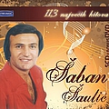 Šaban Šaulić - 113 najvećih hitova album