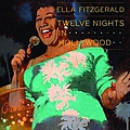 Ella Fitzgerald - Twelve Nights In Hollywood альбом