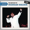 Hezekiah Walker - Setlist: The Very Best Of Hezekiah Walker LIVE альбом