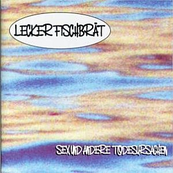 Lecker Fischbrät - Sex und Andere Todesursachen альбом
