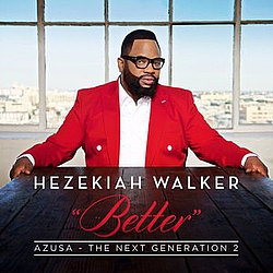 Hezekiah Walker - Azusa The Next Generation 2 - Better album