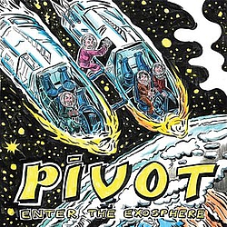 Pivot - Enter the Exosphere альбом